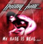 Brutal Hate : My Hate Is Real...